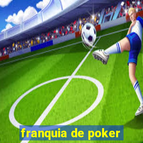 franquia de poker